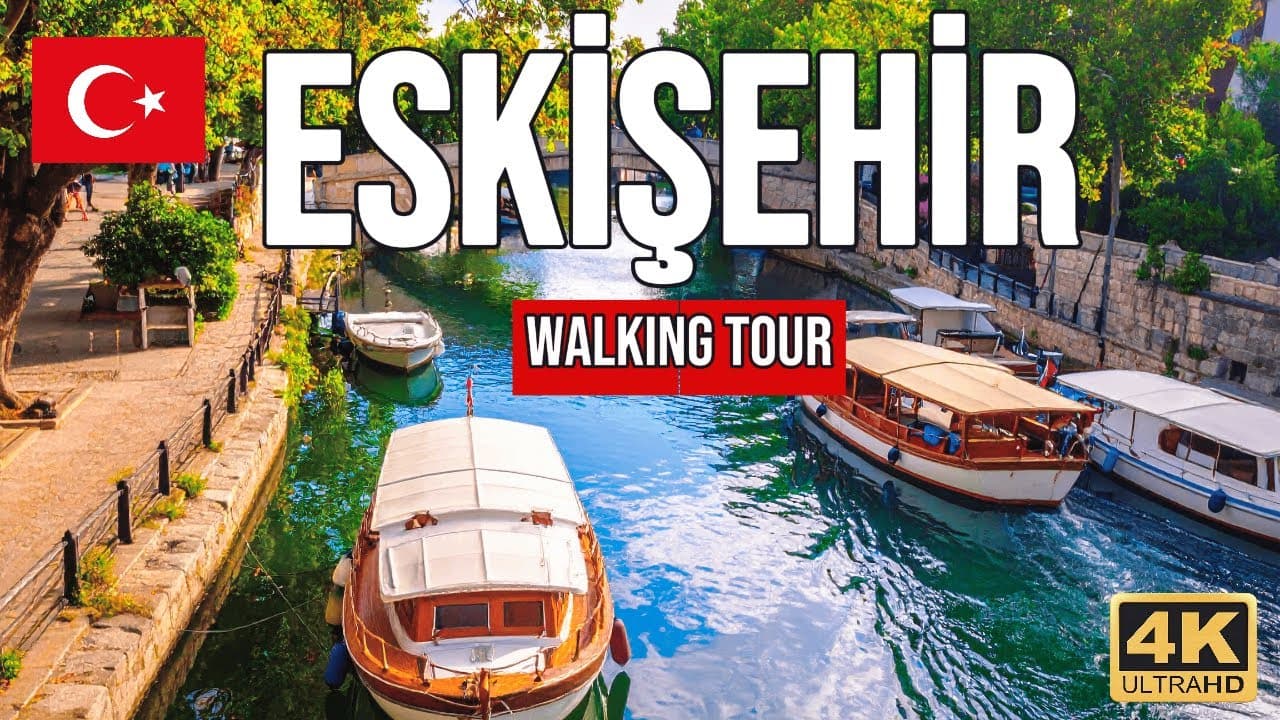 Eskişehir Türkiye Walking Tour 4K - One of the Most Livable Cities in the World